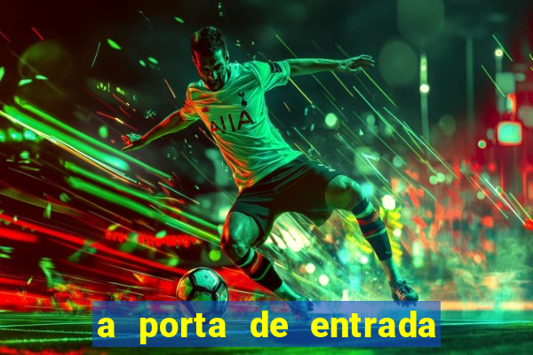 a porta de entrada do excluído gratis